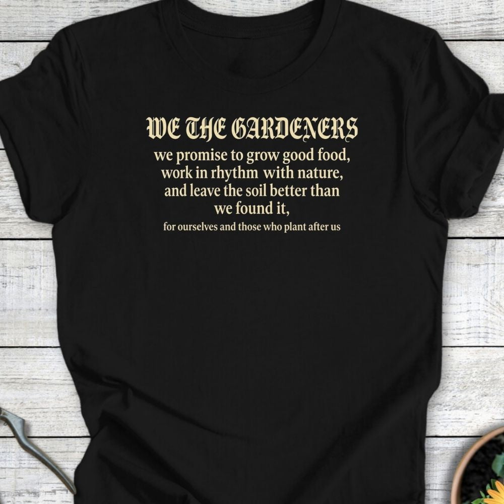 Printify T-Shirt Black / S We the Gardeners T-Shirt