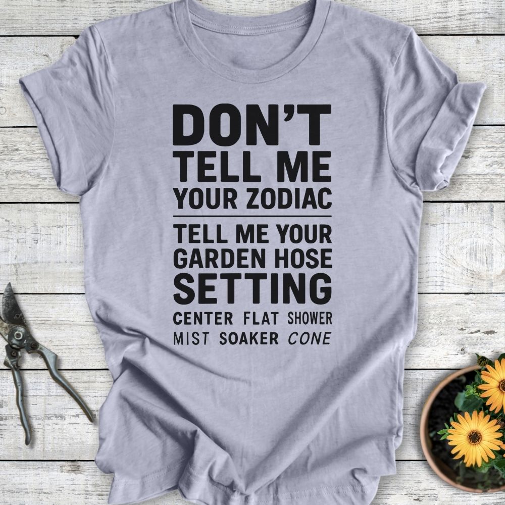 Printify T-Shirt Heather Blue / S Don’t Tell Me Your Zodiac