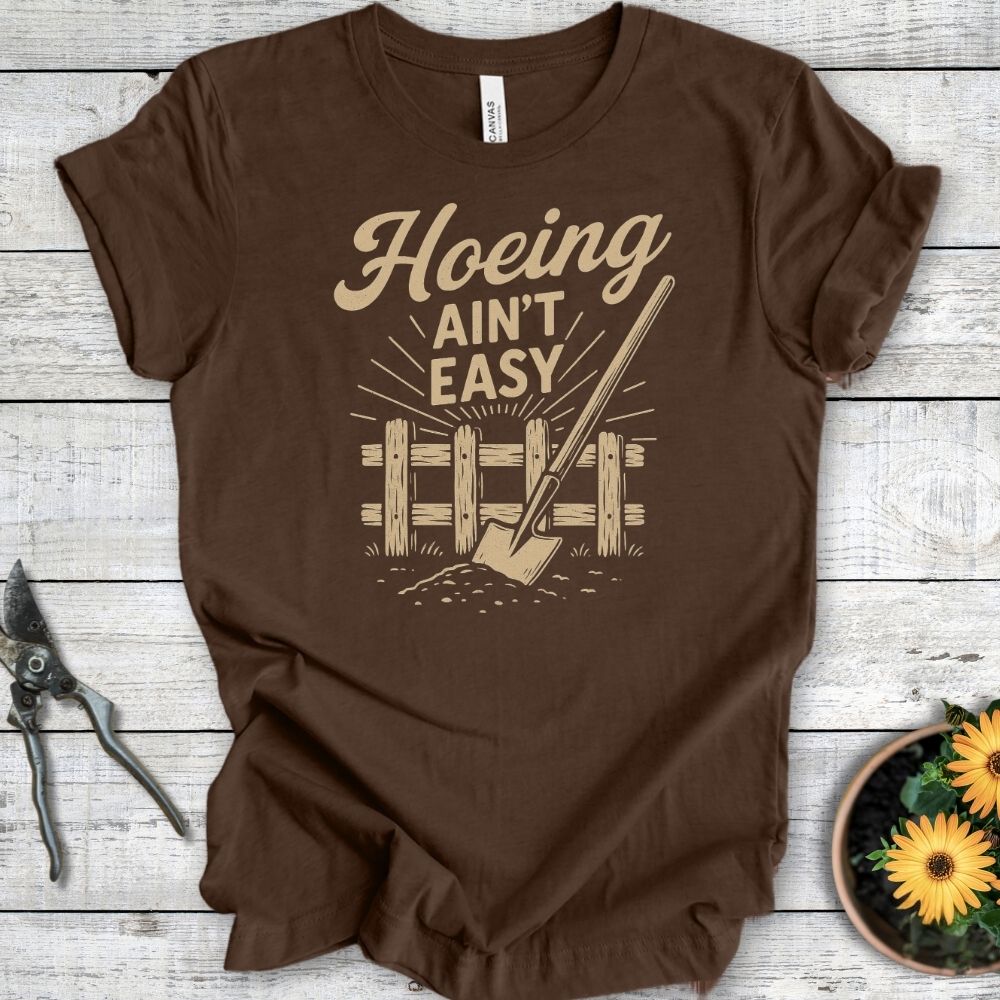 Printify T-Shirt Heather Brown / S Hoeing Ain't Easy