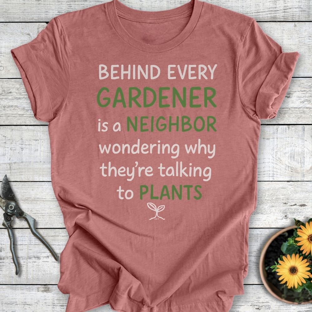Printify T-Shirt Heather Mauve / S Behind Every Gardener