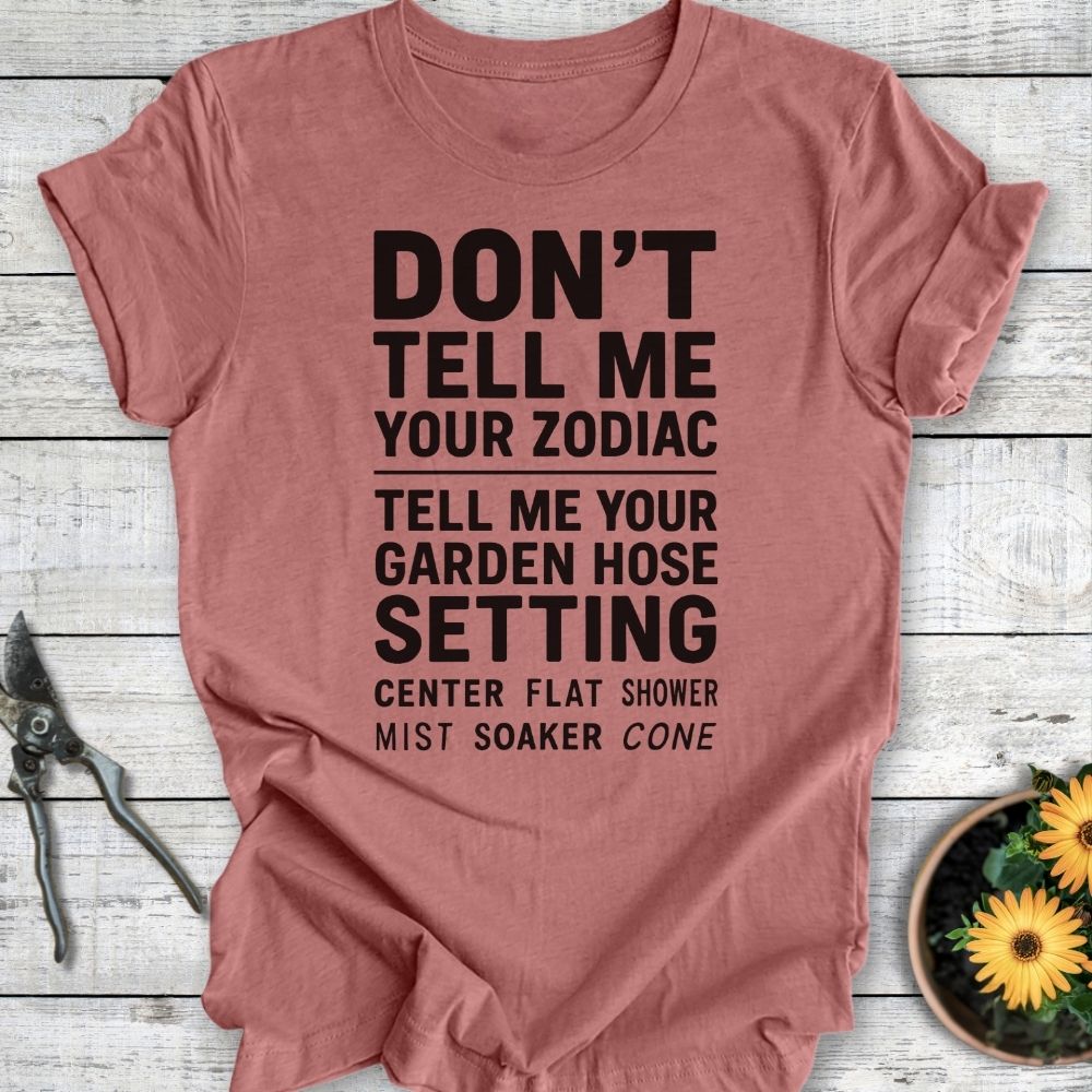 Printify T-Shirt Heather Mauve / S Don’t Tell Me Your Zodiac