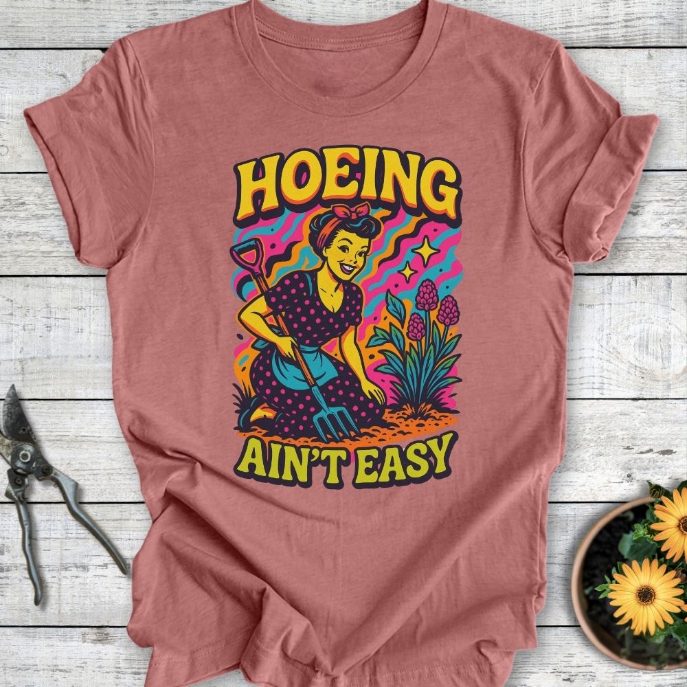 Printify T-Shirt Heather Mauve / S Hoeing Ain't Easy
