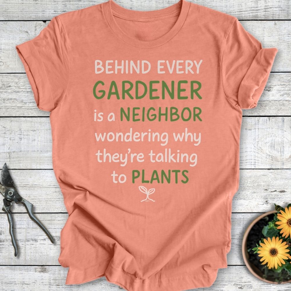 Printify T-Shirt Heather Sunset / S Behind Every Gardener