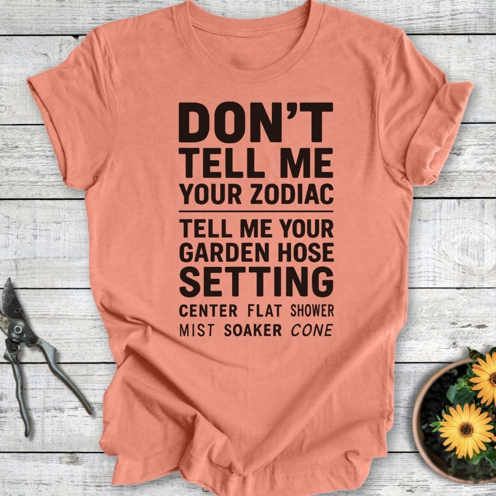 Printify T-Shirt Heather Sunset / S Don’t Tell Me Your Zodiac