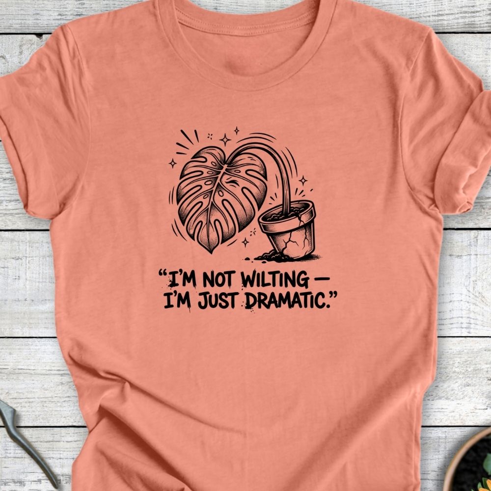 Printify T-Shirt Heather Sunset / S I'm Not Wilting T-Shirt