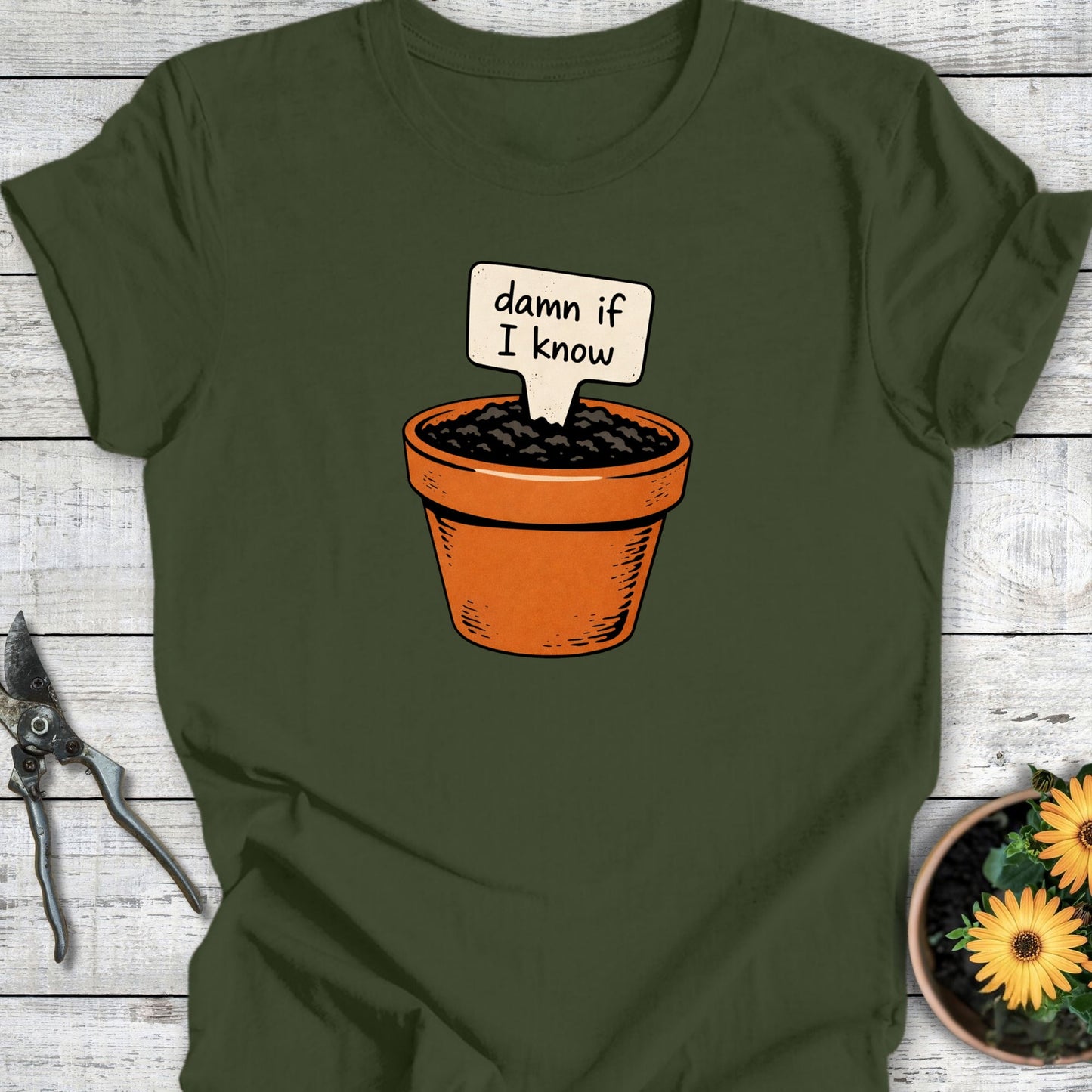 Printify T-Shirt Military Green / S Damn If I Know T-Shirt