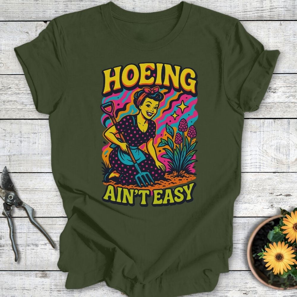 Printify T-Shirt Military Green / S Hoeing Ain't Easy
