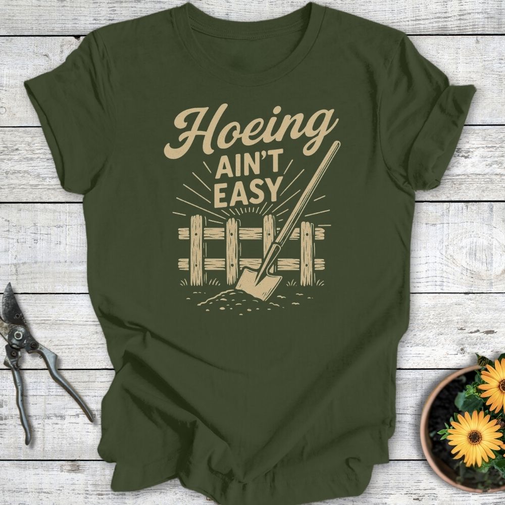 Printify T-Shirt Military Green / S Hoeing Ain't Easy