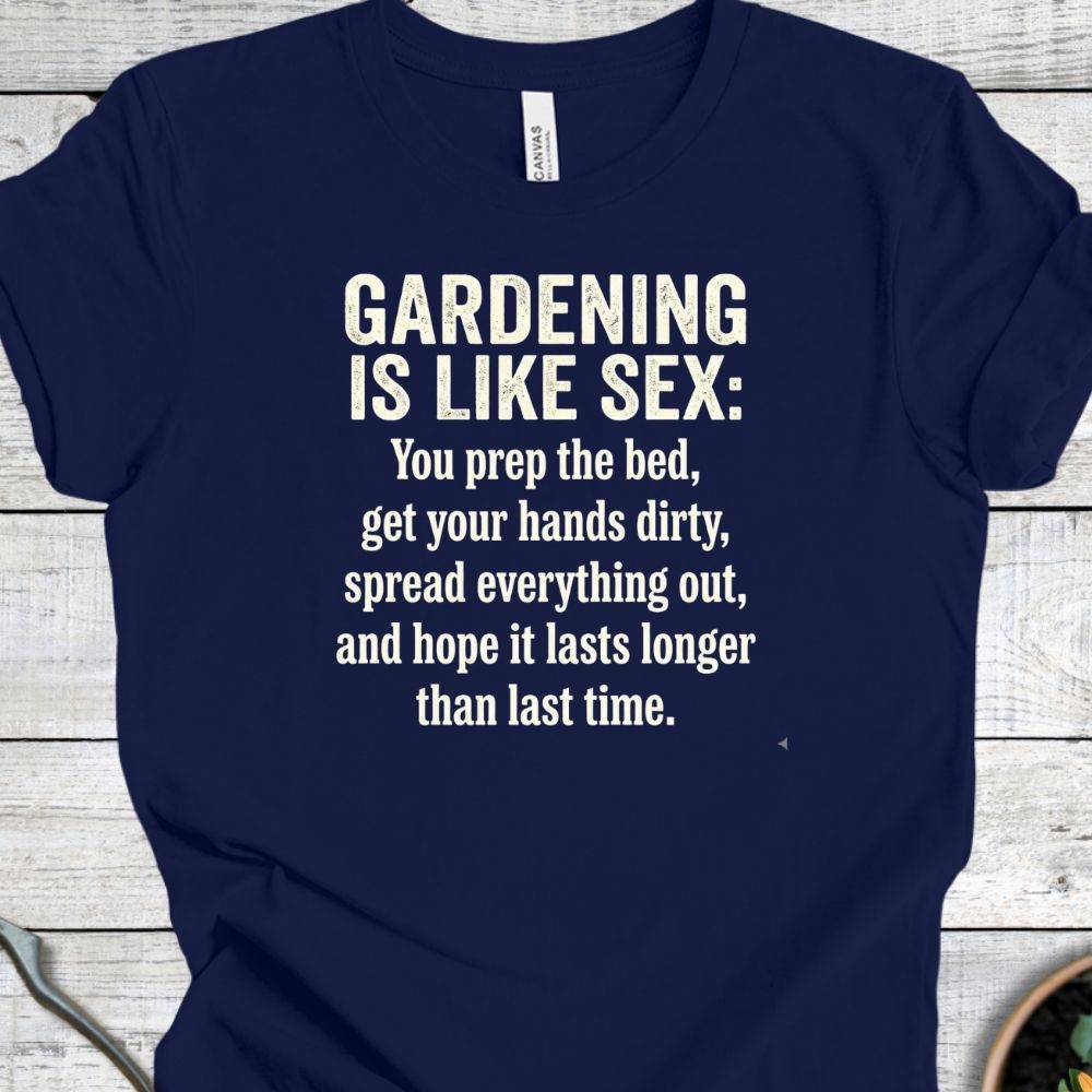 Printify T-Shirt Navy / S Gardening Like Sex T-Shirt