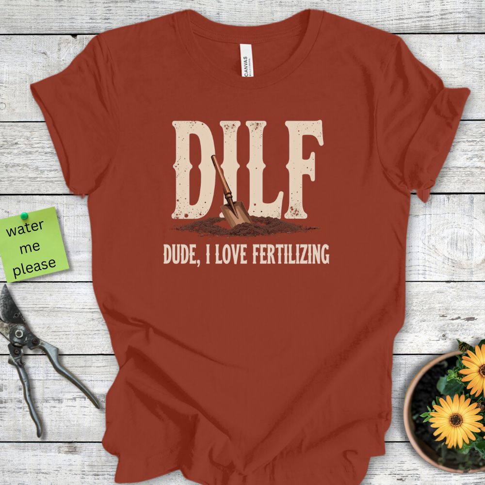 Printify T-Shirt Rust / S Dude, I Love Fertilizing