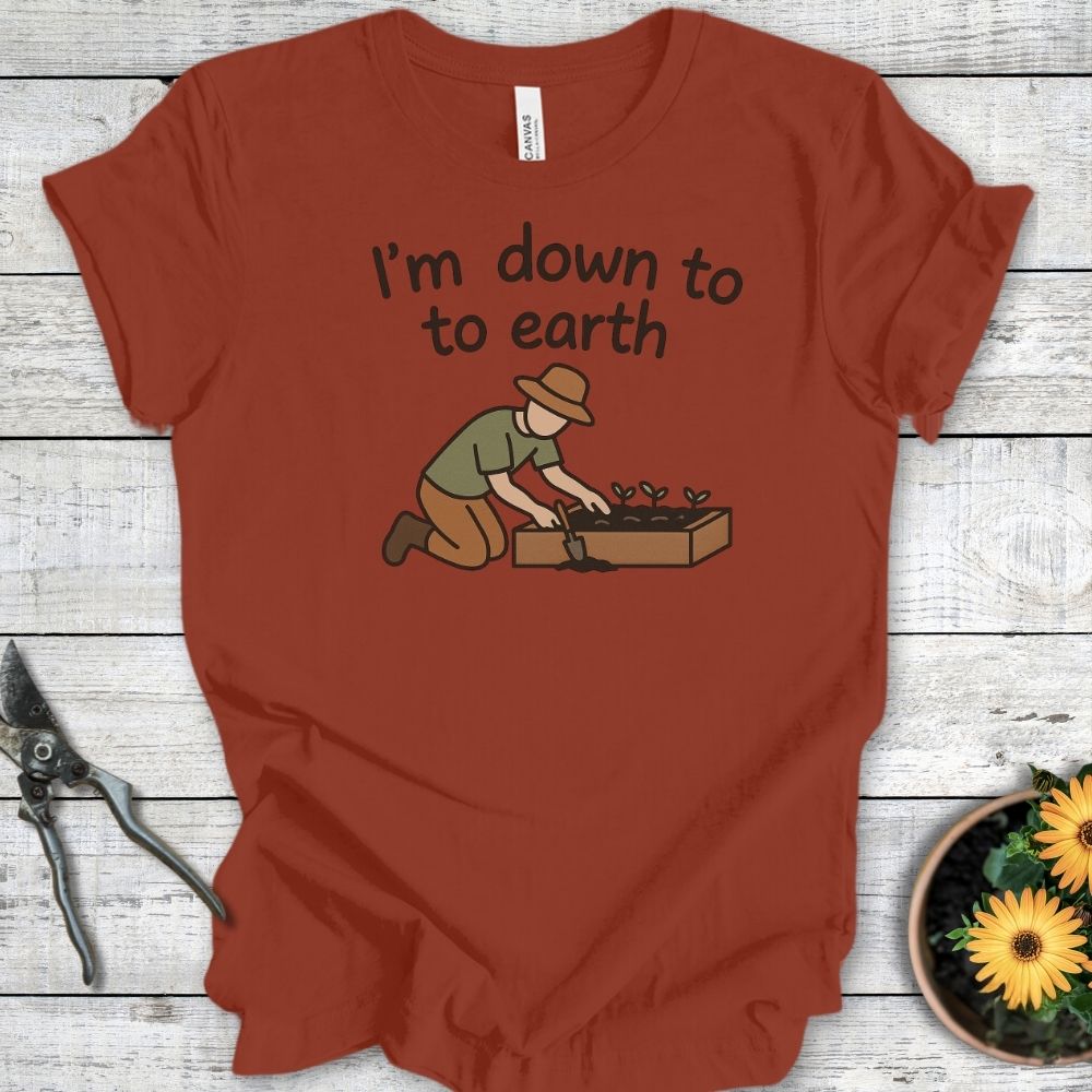 Printify T-Shirt Rust / S I'm Down To Earth