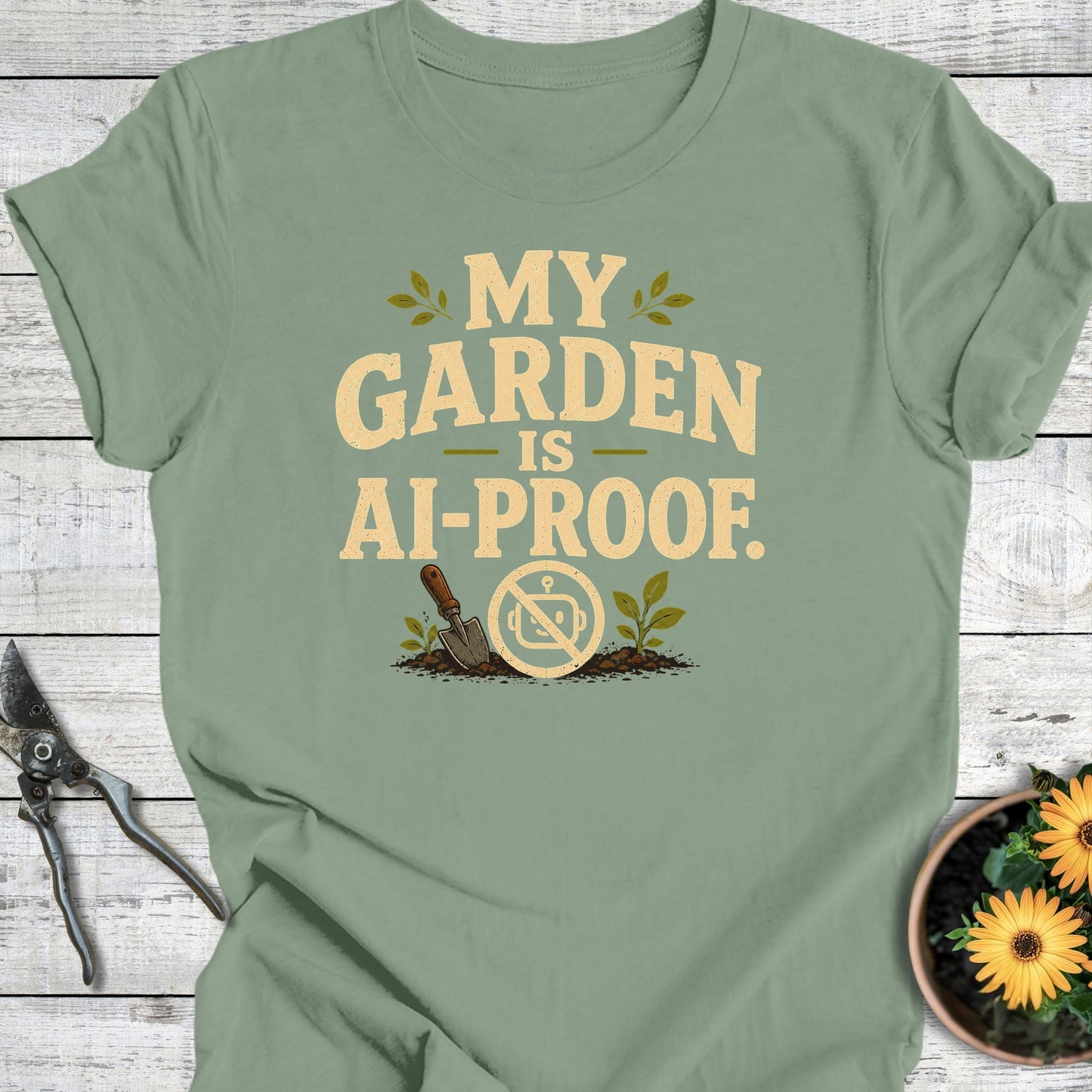 Printify T-Shirt Sage / S My Garden Is AI-Proof T-Shirt