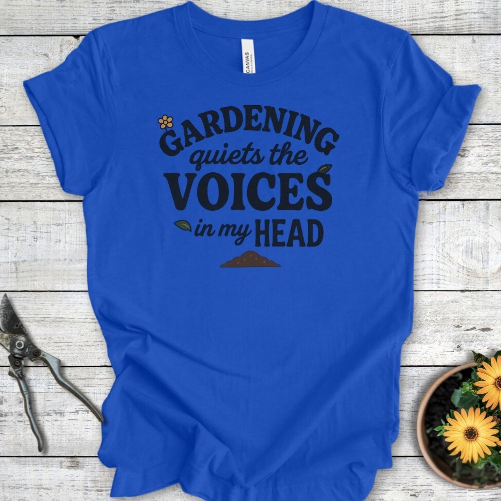 Printify T-Shirt True Royal / S Gardening Quiets the Voices