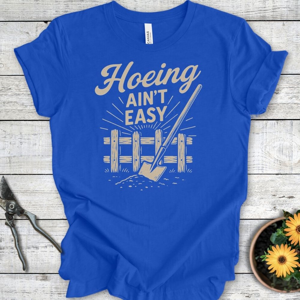 Printify T-Shirt True Royal / S Hoeing Ain't Easy