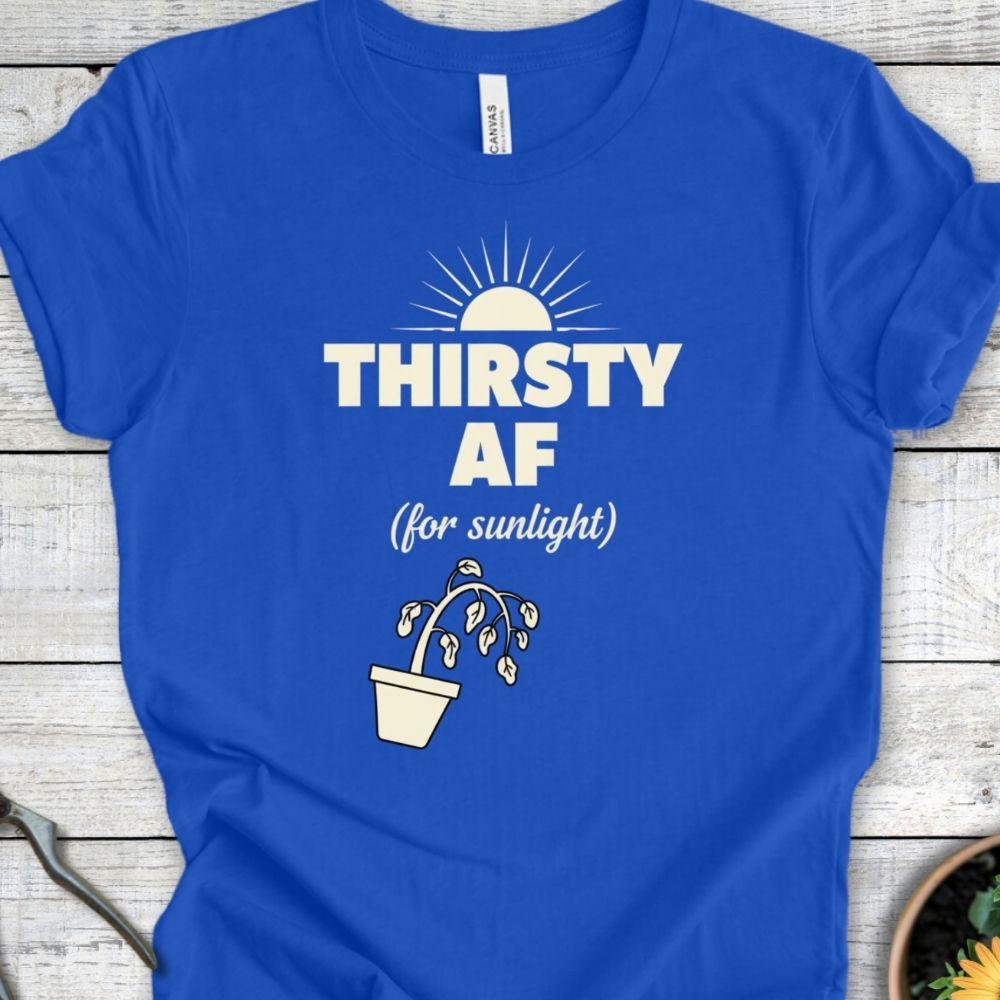 Printify T-Shirt True Royal / S Thirsty AF