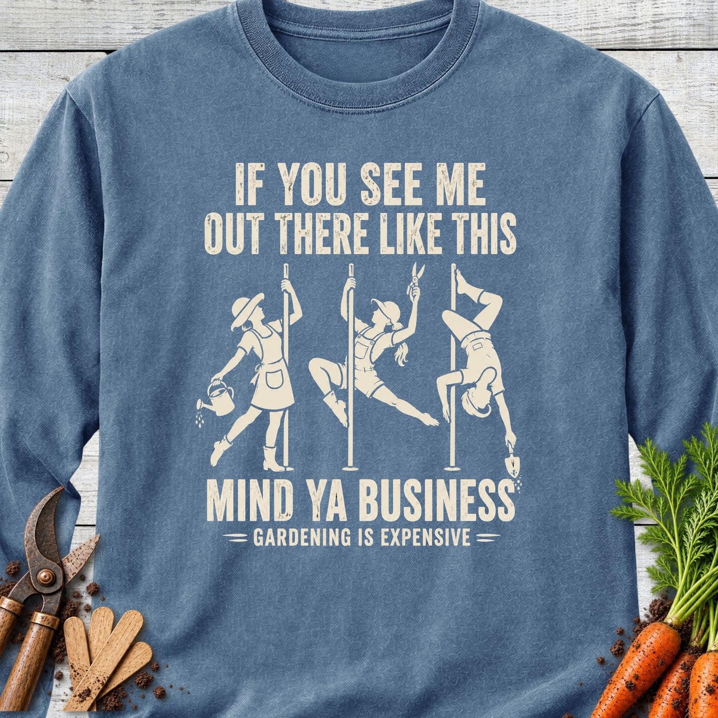 Printify Long Sleeve Blue Jean / S Gardening is Expensive Long Sleeve