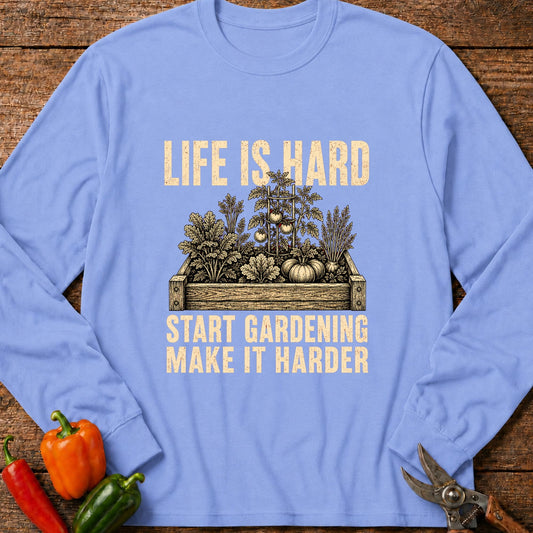 Printify Long Sleeve Carolina Blue / S Life is Hard Long Sleeve