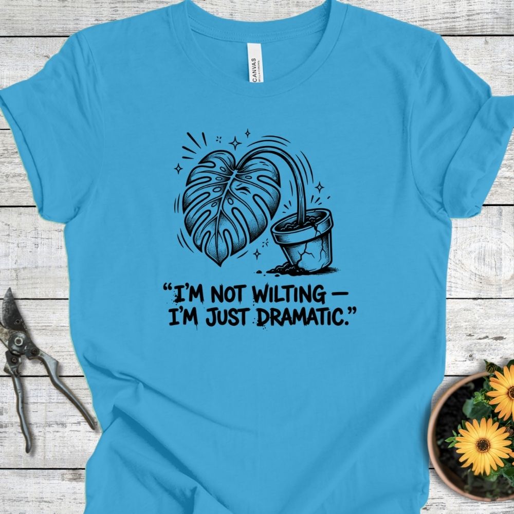 Printify T-Shirt Aqua / S I'm Not Wilting T-Shirt