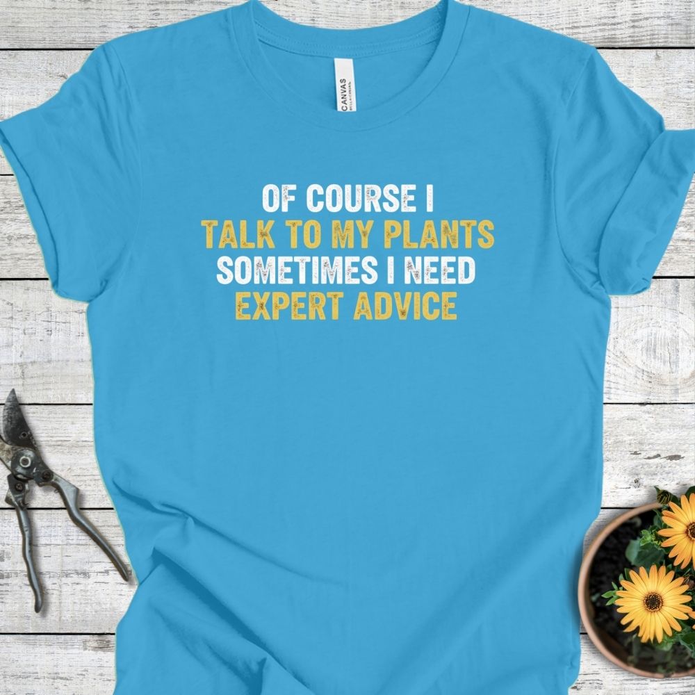 Printify T-Shirt Aqua / S Of Course I Talk to My Plants