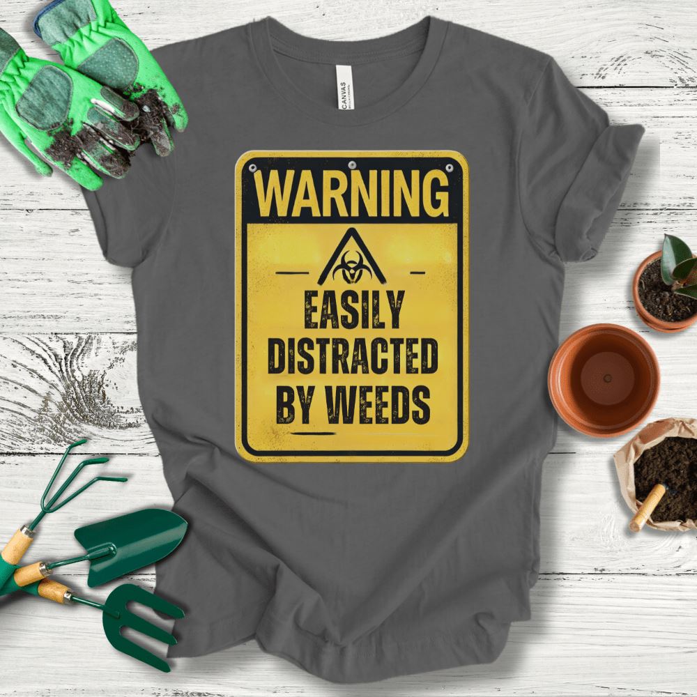 Printify T-Shirt Asphalt / S Easily Distracted By Weeds