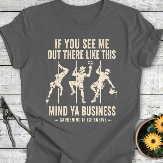 Printify T-Shirt Asphalt / S Gardening is Expensive Male Editon T-Shirt
