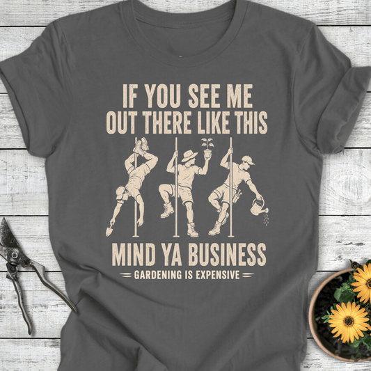Printify T-Shirt Asphalt / S Gardening is Expensive Male Editon T-Shirt