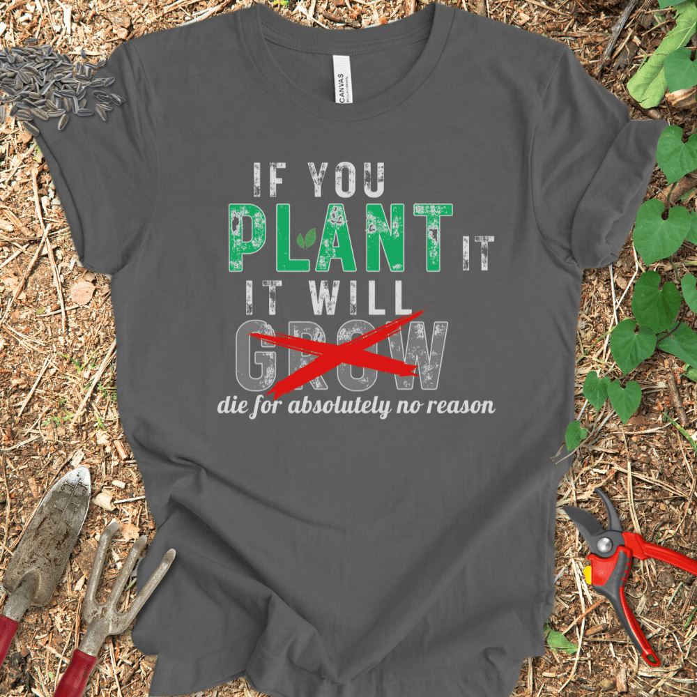 Printify T-Shirt Asphalt / S If You Plant It It Will Grow