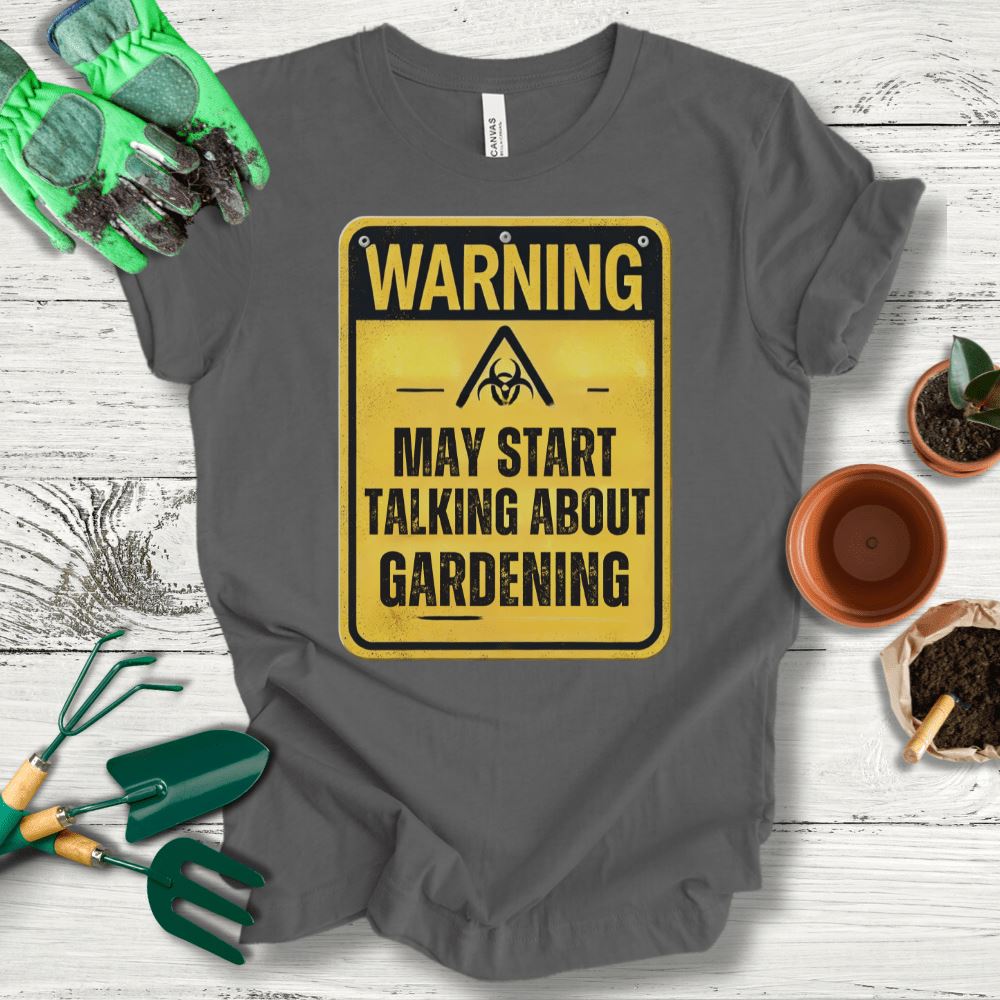 Printify T-Shirt Asphalt / S May Start Talking About Gardening