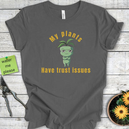 Printify T-Shirt Asphalt / S My Plants Have Trust Issues