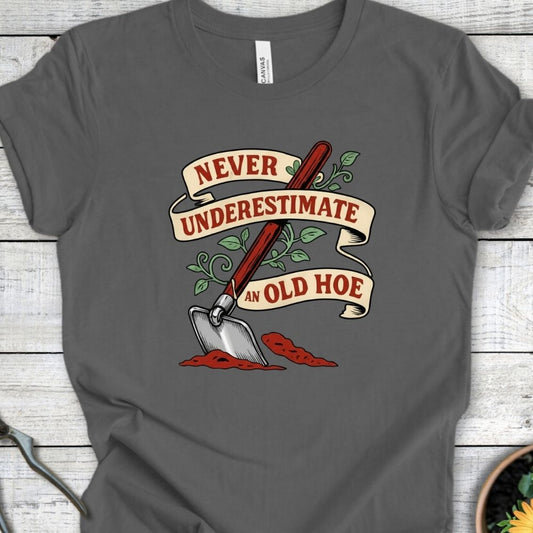 Printify T-Shirt Asphalt / S Never Underestimate an Old Hoe T-Shirt