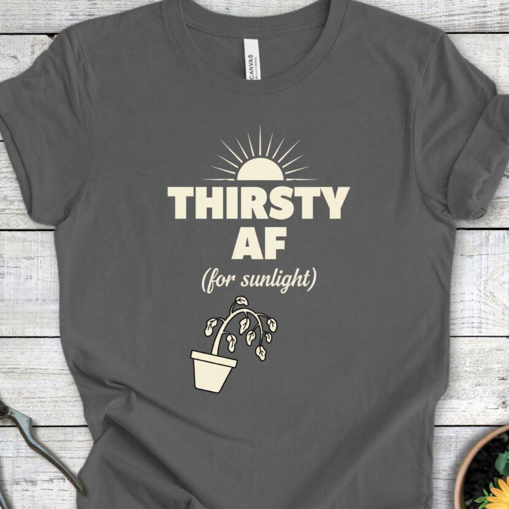 Printify T-Shirt Asphalt / S Thirsty AF