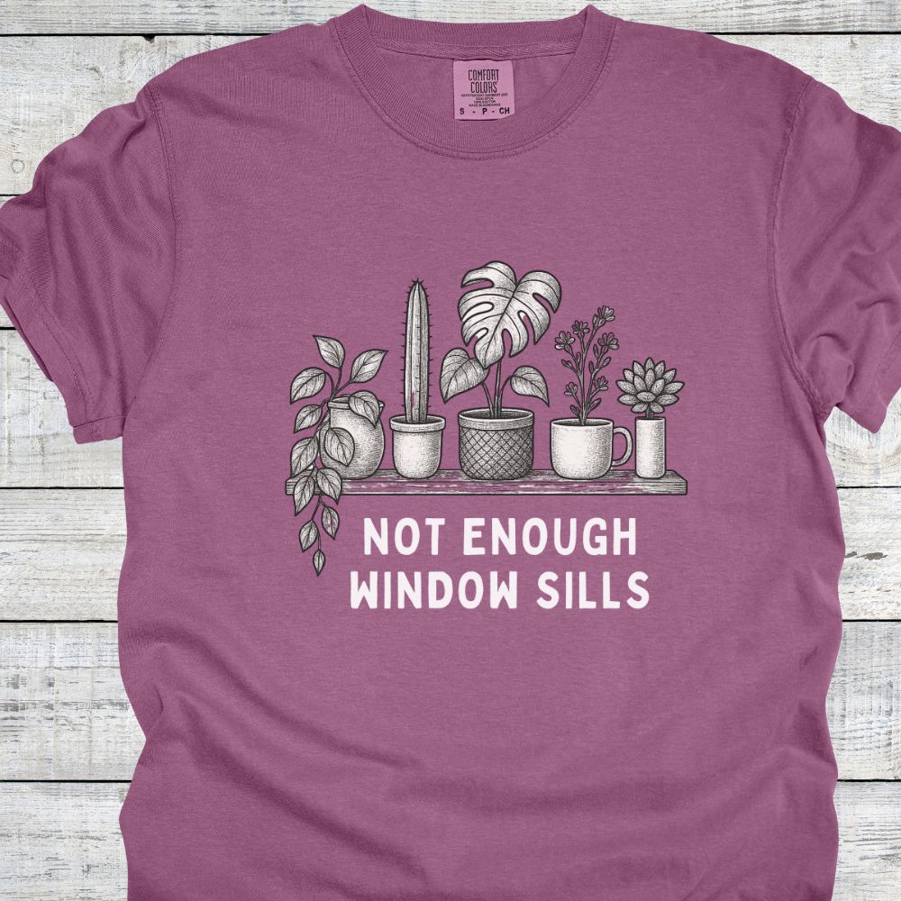 Printify T-Shirt Berry / S Not Enough WIndow Sills T-Shirt