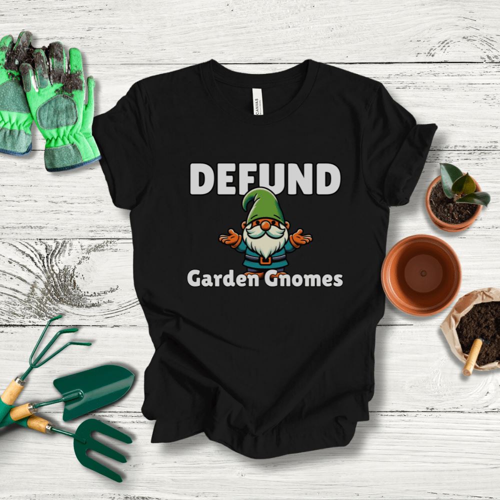 Printify T-Shirt Black / S Defund Garden Gnomes T-Shirt