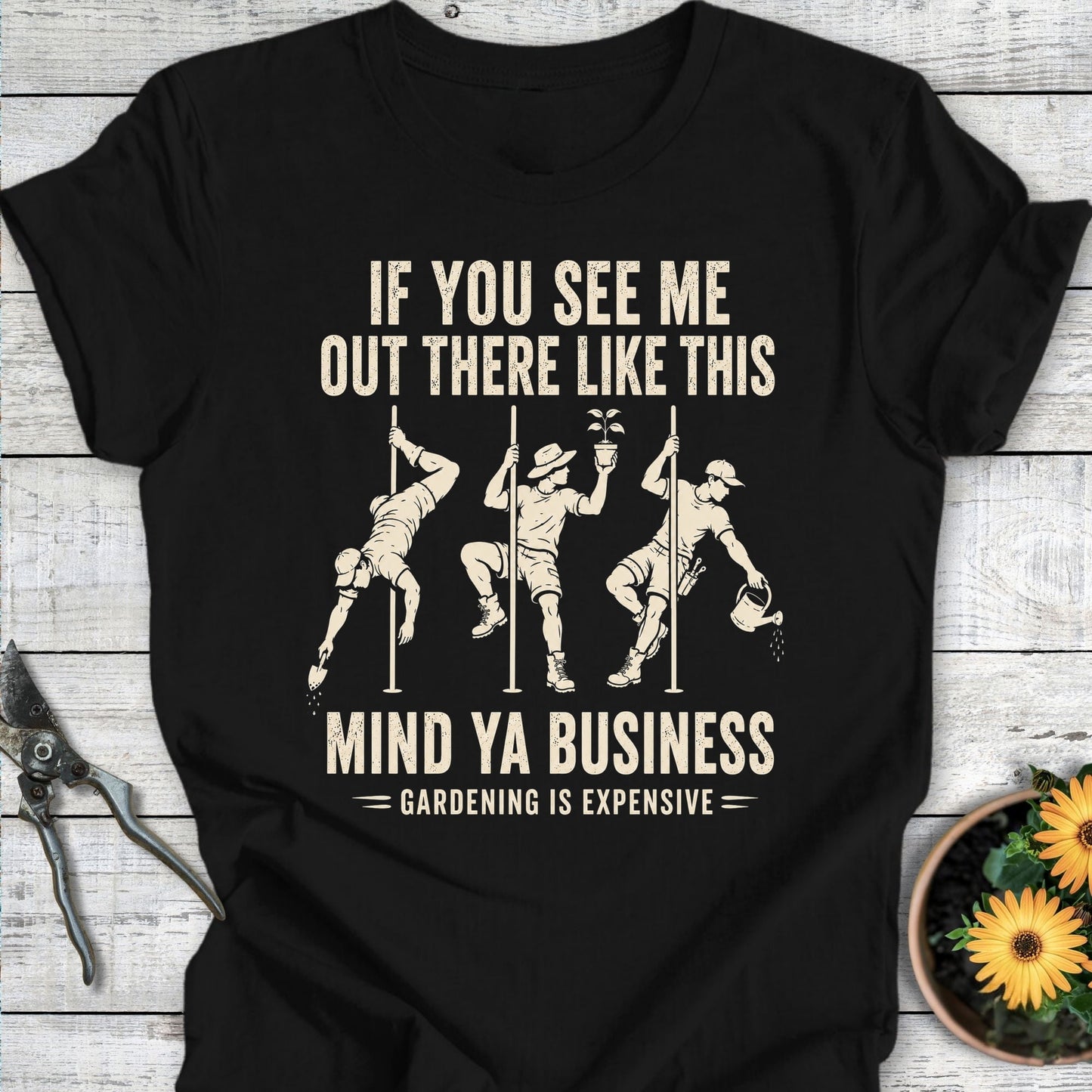 Printify T-Shirt Black / S Gardening is Expensive Male Editon T-Shirt