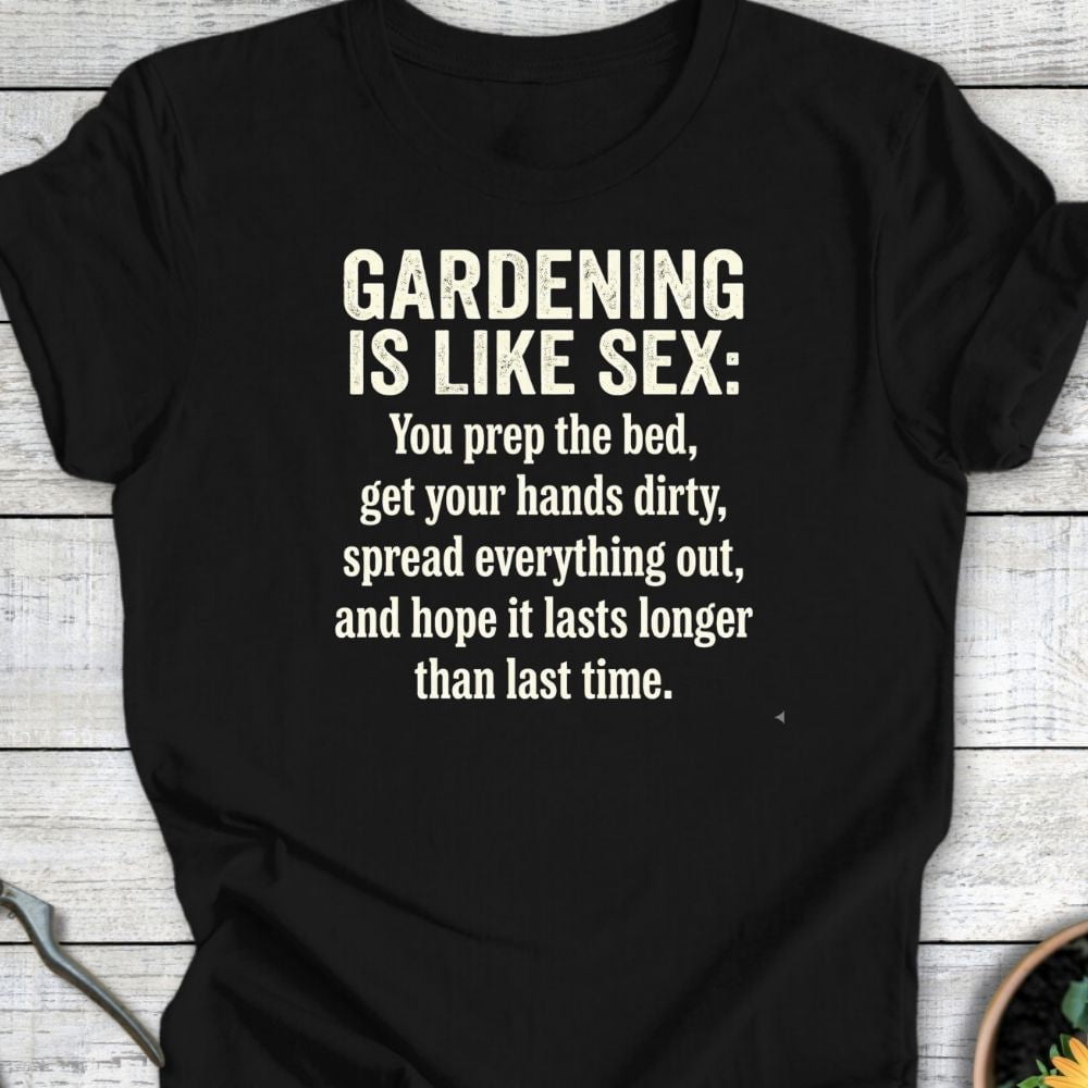 Printify T-Shirt Black / S Gardening Like Sex T-Shirt