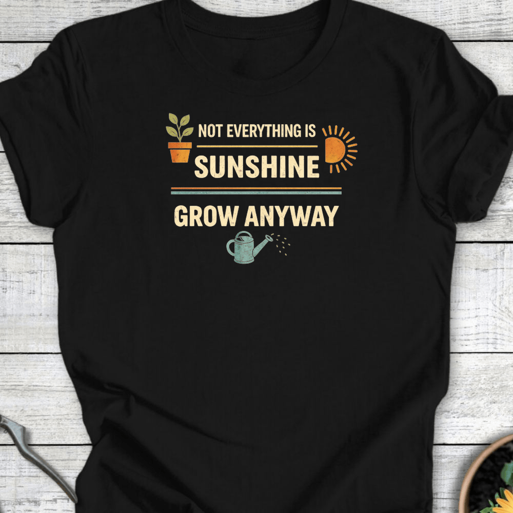 Printify T-Shirt Black / S Grow Anyway T-Shirt