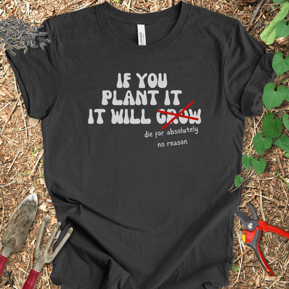 Printify T-Shirt Black / S If You Plant It It Will Grow