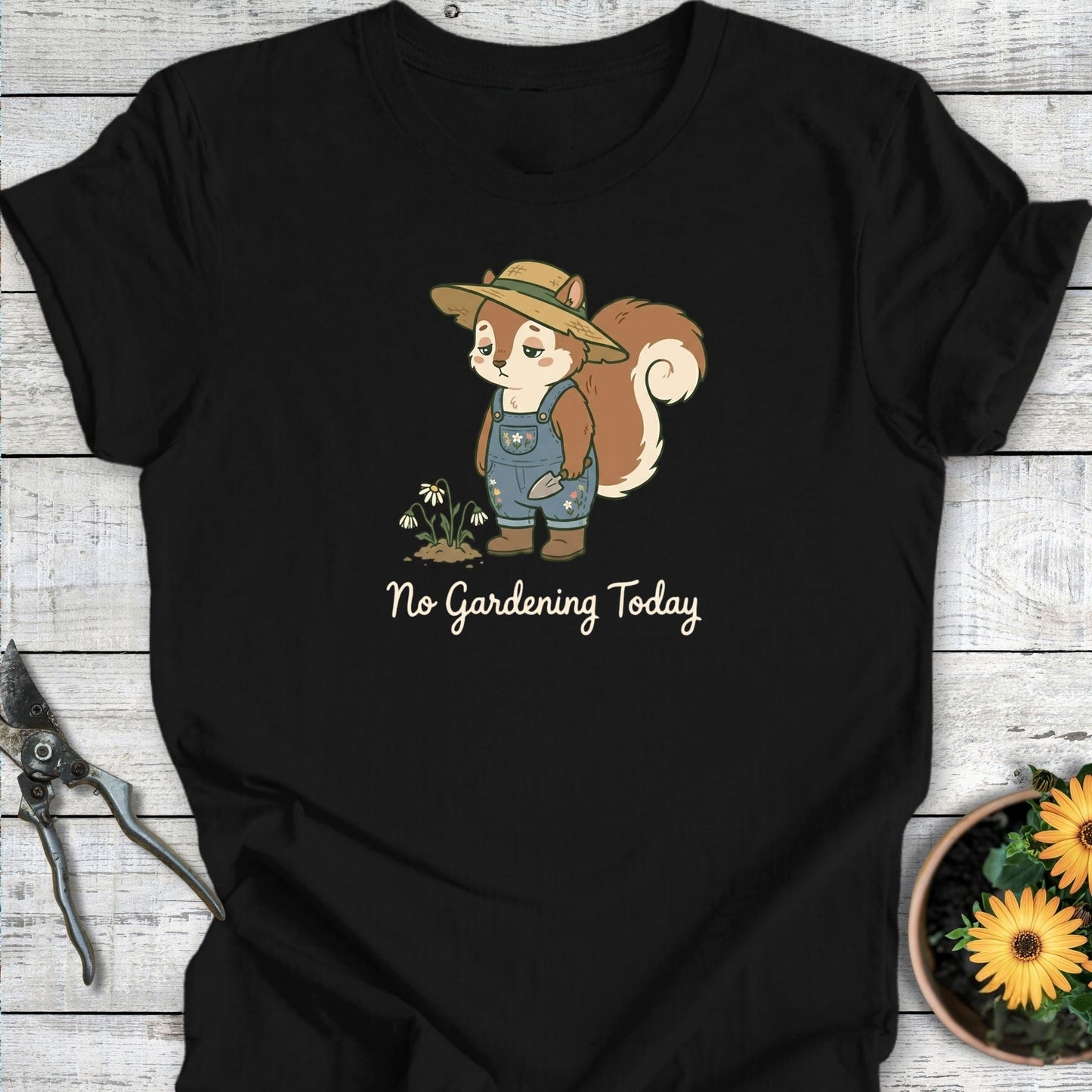 Printify T-Shirt Black / S No Gardening Today T-Shirt