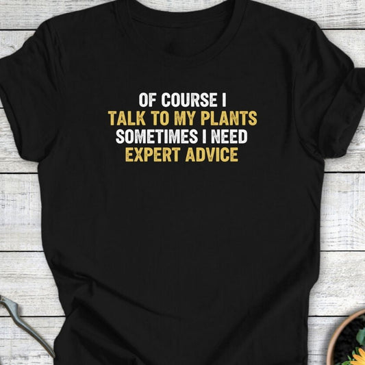Printify T-Shirt Black / S Of Course I Talk to My Plants