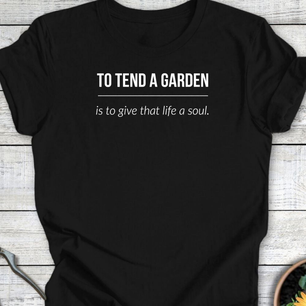 Printify T-Shirt Black / S Tend a Garden T-Shirt