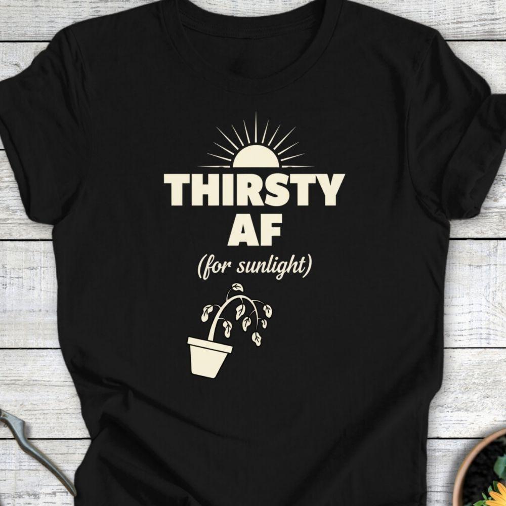 Printify T-Shirt Black / S Thirsty AF