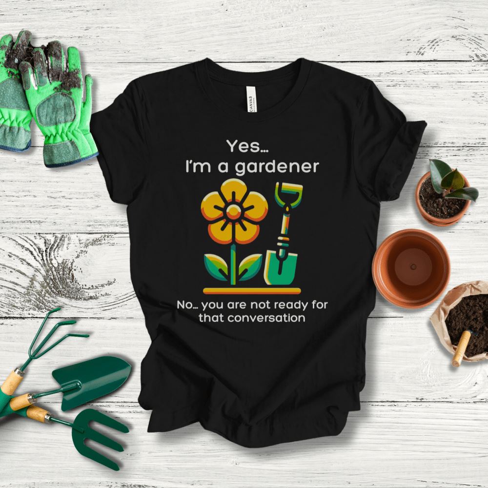 Printify T-Shirt Black / S Yes I'm A Gardener T-Shirt