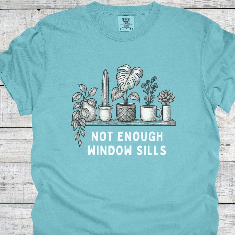 Printify T-Shirt Chalky Mint / S Not Enough WIndow Sills T-Shirt