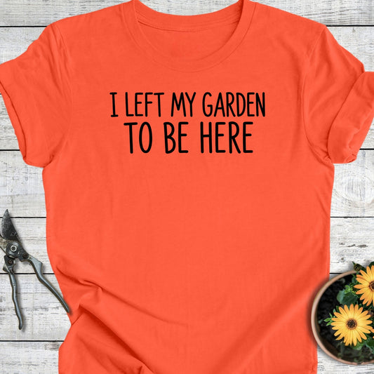 Printify T-Shirt Coral / S Left My Garden T-Shirt
