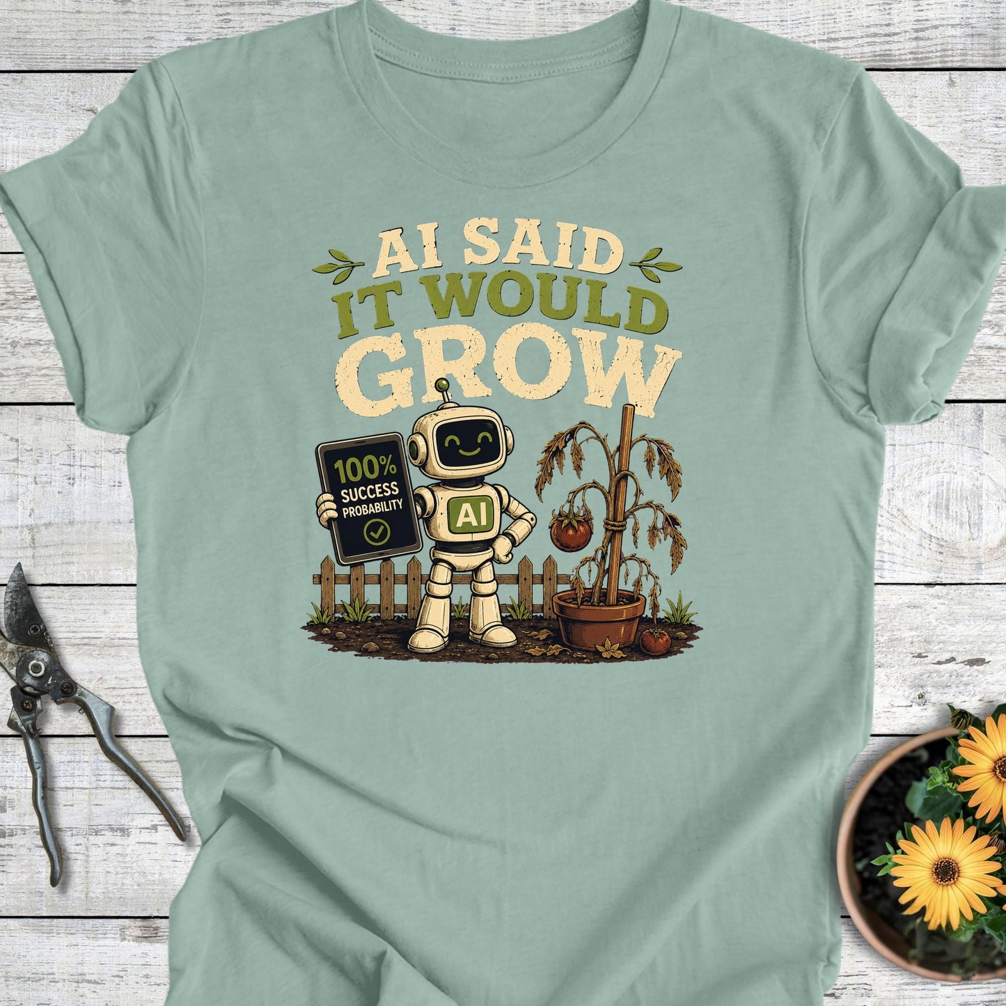 Printify T-Shirt Dusty Blue / S AI Said It Would Grow T-Shirt
