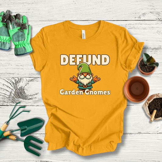 Printify T-Shirt Gold / S Defund Garden Gnomes T-Shirt