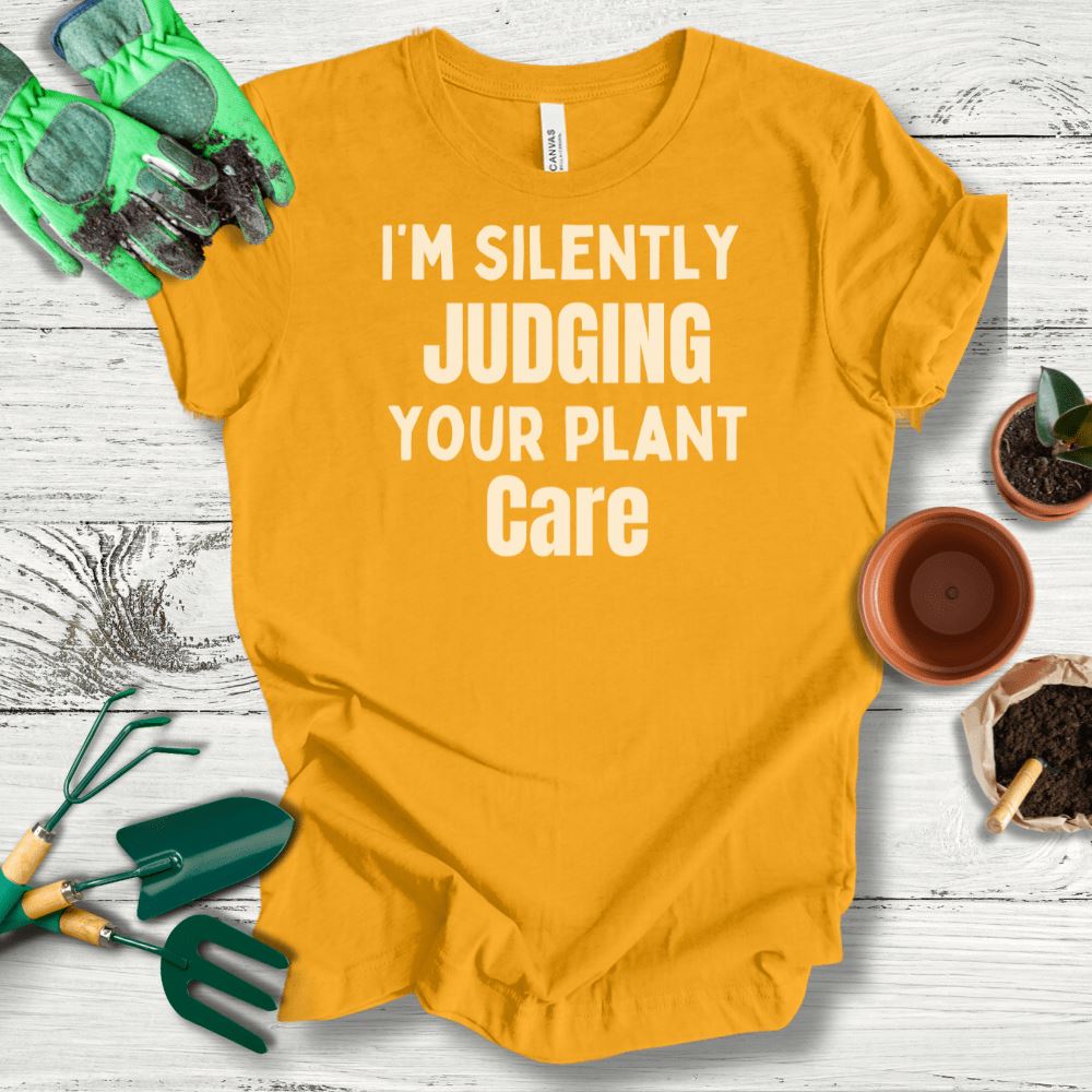 Printify T-Shirt Gold / S Judging Your Plant Care