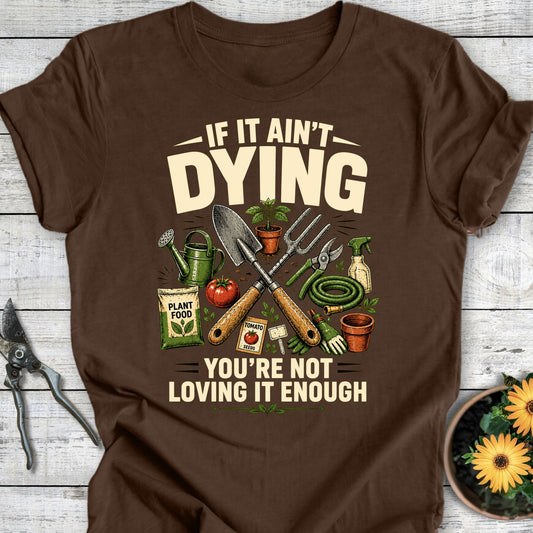 Printify T-Shirt Heather Brown / S Ain't Dying T-Shirt