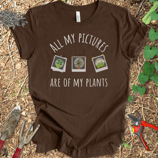 Printify T-Shirt Heather Brown / S All My Pictures Are Of My Plants