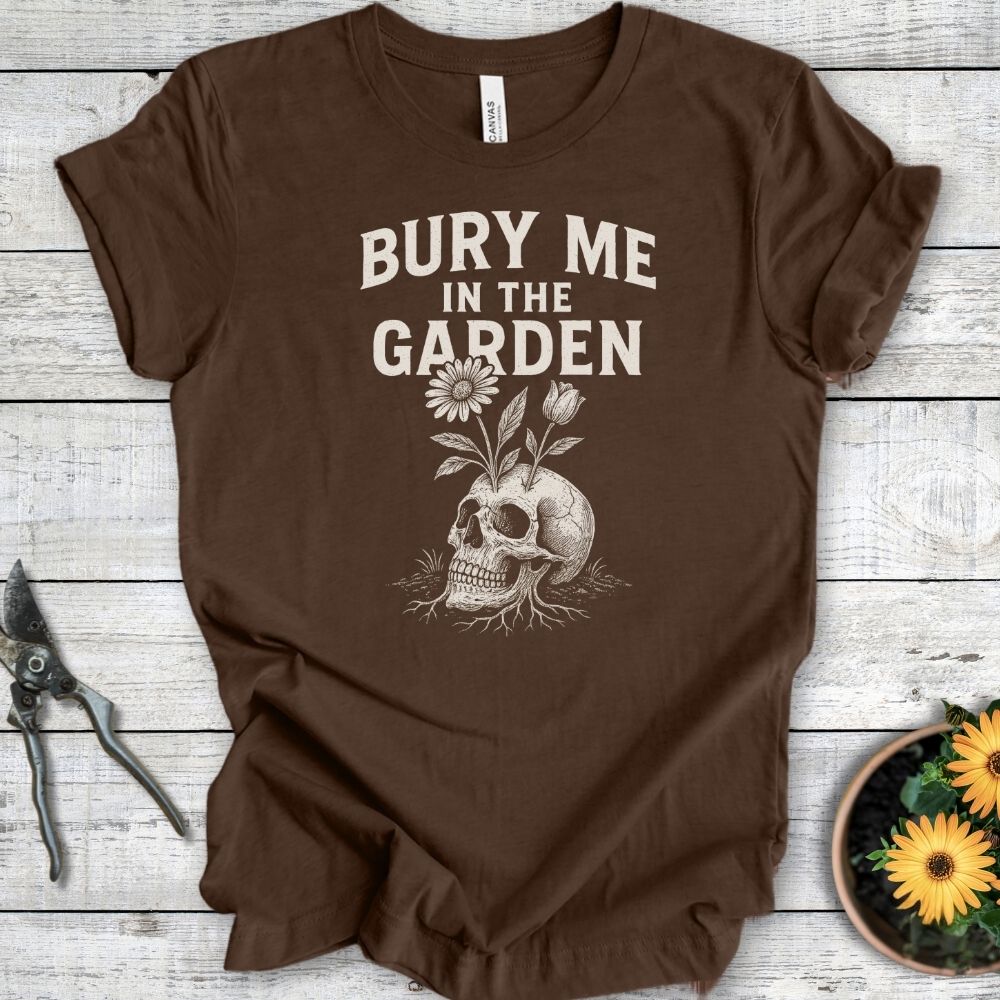 Printify T-Shirt Heather Brown / S Bury Me in the Garden